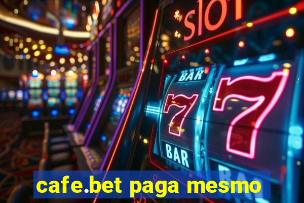 cafe.bet paga mesmo